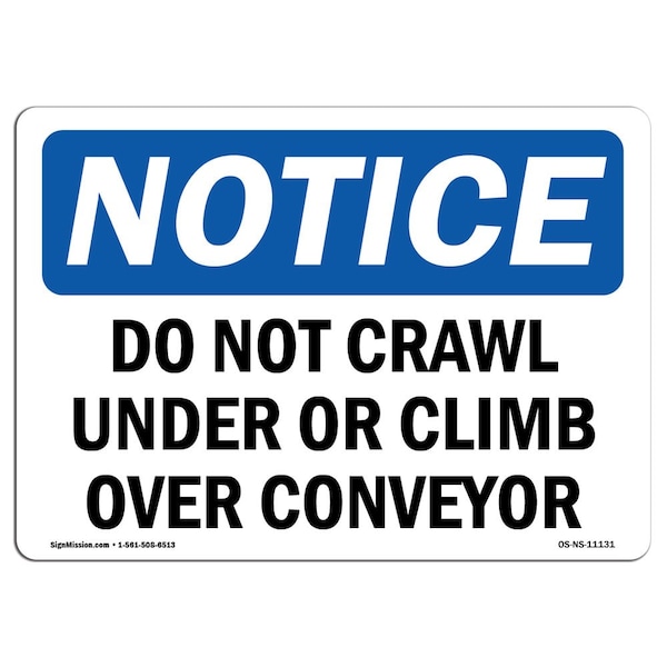 OSHA Notice Sign, 7" Height, Aluminum, Do Not Crawl Under Or Climb Over Conveyor Sign, Landscape